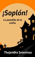 ¡Soplón!: La pesadilla de la mafia. B0FSLJ31VZ Book Cover