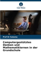 Computergestütztes Denken und Mathematiklernen in der Grundschule (German Edition) B0CLFSCTZG Book Cover