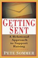 Getting Sent: A Relational Approach to Support Raising 0830822186 Book Cover