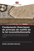 Fondements théoriques du principe de nullité de la loi inconstitutionnelle: La question de la temporalité dans le contrôle de constitutionnalité à la lumière des théories de la norme 6206059634 Book Cover