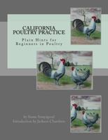 California Poultry Practice: Plain Hints for Beginners in Poultry 1548173681 Book Cover