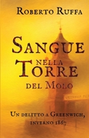 Sangue nella Torre del Molo: Un delitto a Greenwich, Inverno 1867 (Italian Edition) B0FMPXK9GS Book Cover