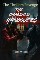 The Changing Hangovers The Thrillers Revenge B0FPZFY894 Book Cover