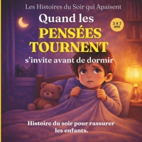 Quand les pensées tournent avant de dormir: Une histoire du soir pour apaiser l’esprit des enfants (Les Histoires du Soir qui Apaisent) (French Edition) B0GZSP3TW5 Book Cover