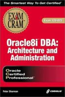 Oracle8i Dba: Architecture And Administration Exam Cram (Exam: 1 Z0 023) 1588800369 Book Cover