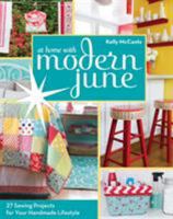 At Home with Modern June: 27 Sewing Projects for Your Handmade Lifestyle 1607058006 Book Cover