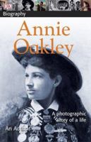 Annie Oakley (DK Biography) 0756629977 Book Cover