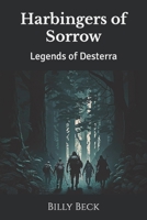 Harbingers of Sorrow: Legends of Desterra B0BXNF2H2P Book Cover
