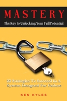 Mastery: The Key to Unlocking Your Full Potential B0BTNZ9WTN Book Cover