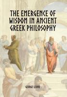 The Emergence of Wisdom in Ancient Greek Philosophy B0G4TLQM4D Book Cover