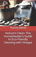 Nature's Clean: The Homesteader's Guide to Eco-Friendly Cleaning with Vinegar B0F4437B4G Book Cover