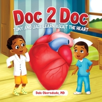 Doc 2 Doc: Tony and Jace Learn About The Heart 1693229765 Book Cover