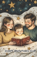 Sleepy Adventures Club Book 8: Low Stimulation Bedtime Educational STEAM STEM Stories B0GL929DPR Book Cover