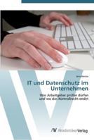 IT und Datenschutz im Unternehmen: Was Arbeitgeber prüfen dürfen und wo das Kontrollrecht endet 363944566X Book Cover
