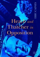 Heath and Thatcher in Opposition 1349958832 Book Cover