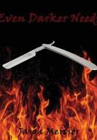 Even Darker Needs 130485423X Book Cover