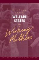 Welfare States and Working Mothers: The Scandinavian Experience 052112509X Book Cover