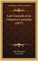 Last Counsels of an Unknown Counselor 1164871501 Book Cover