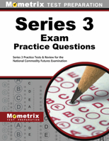 Series 3 Exam Practice Questions: Series 3 Practice Tests & Review for the National Commodity Futures Examination 1516705262 Book Cover
