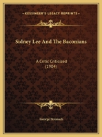 Mr. Sidney Lee and the Baconians: A Critic Criticised (Classic Reprint) 1176858505 Book Cover