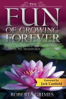 The Fun of Growing Forever 0692736743 Book Cover