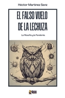 El Falso Vuelo de la Lechuza: La Filosofía y la Pandemia (Spanish Edition) B0CMNXH6H4 Book Cover