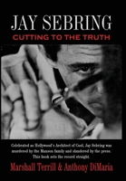 Jay Sebring : Cutting to the Truth 1958727776 Book Cover