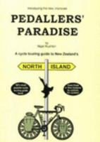 Pedallers' Paradise North Island: New Zealand Cycle Touring Guide 0473079526 Book Cover