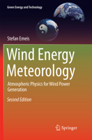 Wind Energy Meteorology: Atmospheric Physics for Wind Power Generation (Green Energy and Technology) 331972858X Book Cover