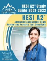 HESI A2 Study Guide 2021-2022: HESI A2 Admission Assessment Exam Review and Practice Test Questions [5th Edition Book] 1628456892 Book Cover