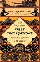 The Story of the First Civilizations from Mesopotamia to the Aztecs 9354471757 Book Cover