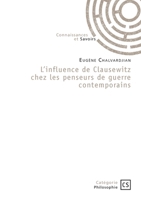L'influence de Clausewitz chez les penseurs de guerre contemporains (French Edition) 234238517X Book Cover