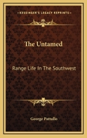 The Untamed: Range Life in the Southwest 9362510677 Book Cover