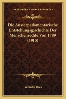 Die Ausserparlamentarische Entstehungsgeschichte Der Menschenrechte Von 1789 ... 1146614691 Book Cover