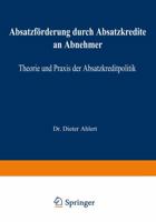 Absatzforderung Durch Absatzkredite an Abnehmer: Theorie Und Praxis Der Absatzkreditpolitik 3409370722 Book Cover