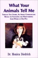 What Animals Tell Me: True Stories of an Animal Communicator 0971381208 Book Cover