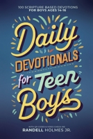 Daily Devotionals for Teen Boys: 100 Days of Scripture-Based Devotions with QR Codes & Video Check-In's: 100 Days of Scripture-Based Devotion with QR Codes & Video Check-In's B0GR6DPC85 Book Cover