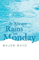 It Always Rains on Monday 1098317793 Book Cover