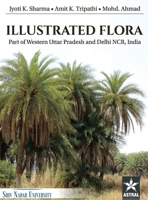 Illustrated Flora: Part of Western Uttar Pradesh and Delhi NCR India 9389569079 Book Cover