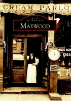 Maywood (Images of America: Illinois) 0738532959 Book Cover