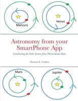 Astronomy from your SmartPhone App: Constructing the Solar System from Observational Data 1902371097 Book Cover