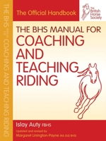 The BHS Manual for Coaching and Teaching Riding 1905693451 Book Cover