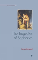 The Tragedies of Sophocles (Greece and Rome Live) 1904675727 Book Cover