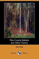 Pike County Ballads and Other Pieces 1511863560 Book Cover