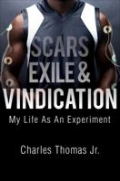 Scars, Exile & Vindication: My Life as an Experiment 1618623664 Book Cover