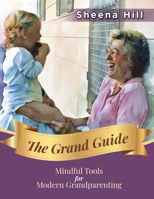 Grand Guide : Mindful Tools for Modern Grandparents 1961826151 Book Cover
