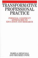 Transformative Professional Practice: Personal Construct Approaches to Education and Research 1861561997 Book Cover