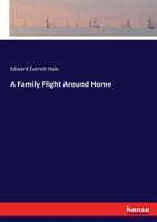 A Family Flight Around Home 1359656596 Book Cover