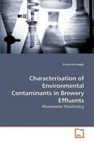 Characterisation of Environmental Contaminants in Brewery Effluents: Wastewater Monitoring 3639211391 Book Cover