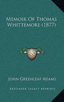 Memoir Of Thomas Whittemore 1164934643 Book Cover
